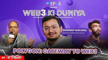 EP 61 - POLYGON: Gateway to Web3 - Web3 Ki Duniya
