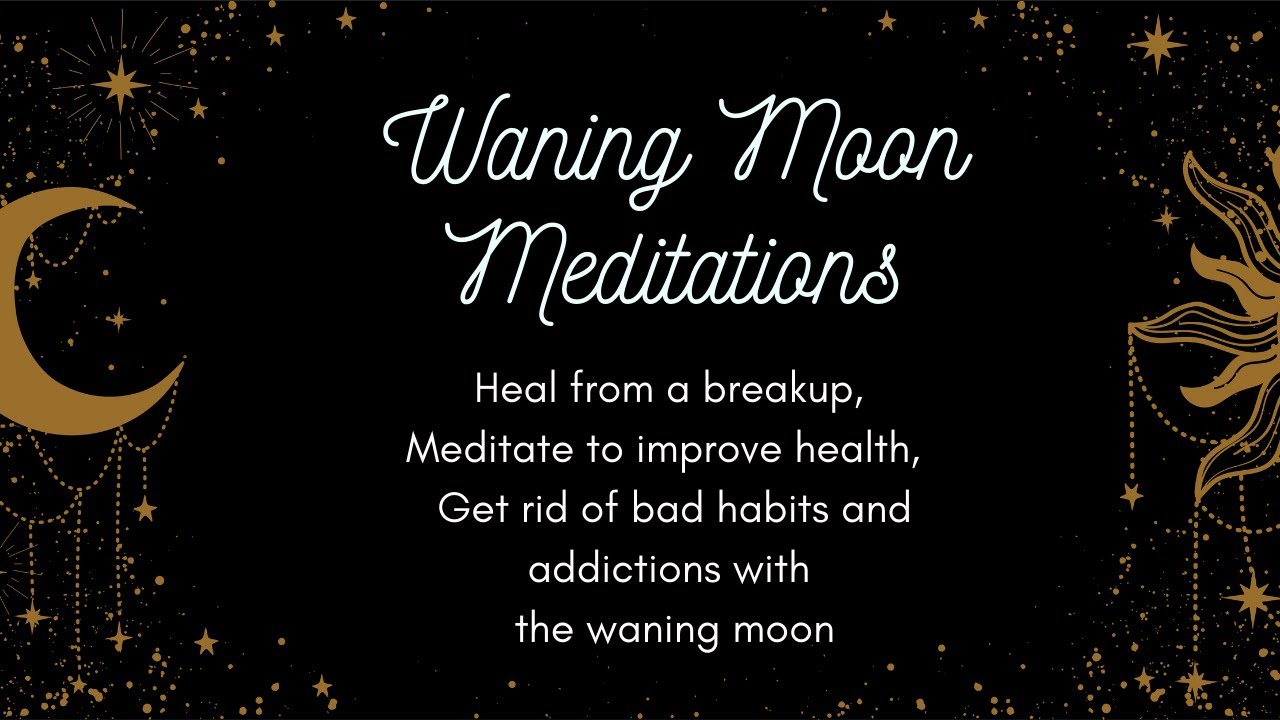 Waning Moon Meditation | Last Quarter Moon Ritual | Meditation for Removing Unwanted Elements