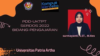 PDD-UKTPT Video Pembelajaran - Serdos - Surmayanti - Universitas Patria Artha | Dosen UPA