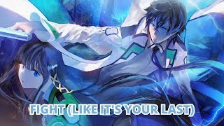 [ Nightcore ] - [ Fight (Like It's Your Last) ]