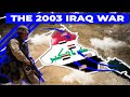 The 2003 Iraq War - The Second Gulf War