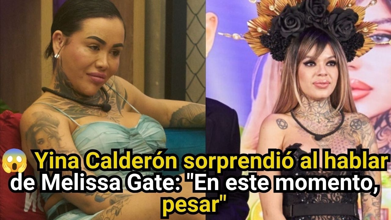 Yina Calderón y Melissa Gate: la frase que encendió la polémica