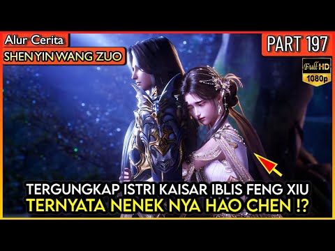 TERUNGKAP INILAH NENEK NYA HAO CHEN! ISTRI KAISAR IBLIS - Alur Donghua #SYWZ THRONE OF SEAL PART 197