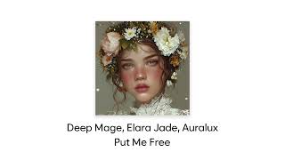 Deep Mage, Elara Jade, Auralux - Put Me Free (Remi Sol Release)