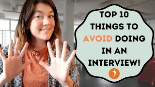 Interview Tips - Top 10 Things To AVOID in Job Interviews