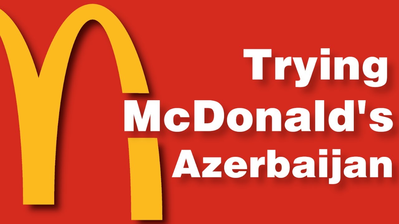 Trying McDonalds in Azerbaijan | McDonald’s World Tour