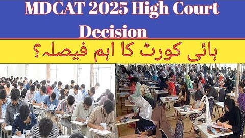 MDCAT 2025 Lates News | MDCAT 2025 Expected Merit | MDCAT High Court Case