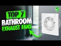 Top 7 Best BATHROOM EXHAUST FANS on Amazon [2025] ✅ [Affordable] For Quiet &amp; Moisture Control