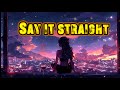 Say It Straight Official Lyrical Video 