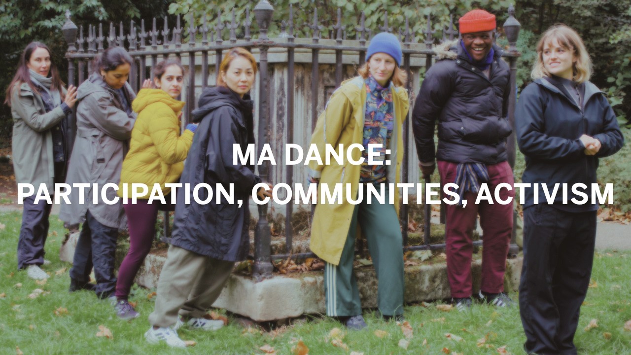 MA Dance: Participation, Communities, Activism - Work Local, Learn Global, Create Change