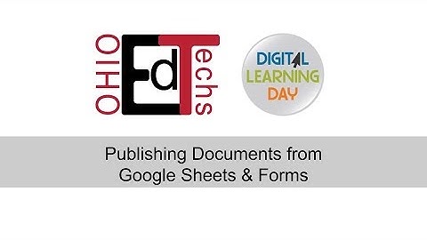 Publishing Documents from Google Sheets & Forms