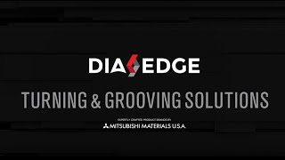 DIAEDGE Turning and Grooving Solutions