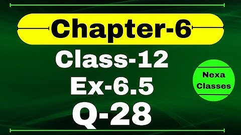 Class12 Ex 6.5 Q28 Math | Chapter6 Class12 Math | Q28 Ex 6.5 Class 12 Math | Ex 6.5 Q28 Class12 Math
