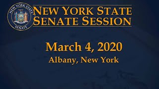 New York State Senate Session - 03/04/20