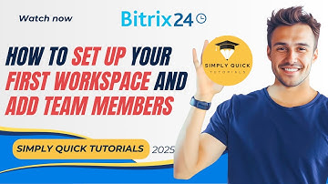 How to Set Up Your First Workspace and Add Team Members in Bitrix24 2025