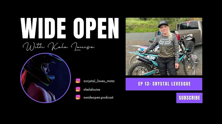 WIDE OPEN PODCAST EP13: with Enduro/Supermoto...  Rider Crystal Levesque