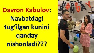 Davron KABULOV tug'ilgan kunini qanday nishonladi|?????