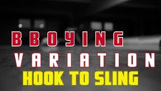 Bboying Variation Step (B.B.V.S) - Hook to Sling