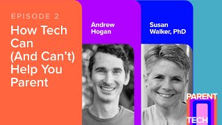 How Tech Can (and Can’t) Help You Parent: An Interview With Dr. Susan Walker