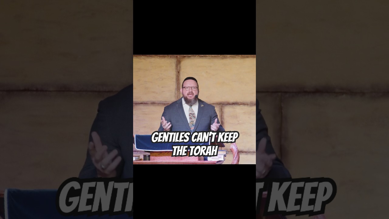Gentiles can’t keep the Torah! 