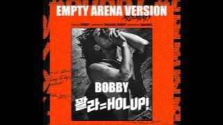 BOBBY - HOLUP (Empty Arena Version)