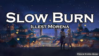 Slow Burn  Illest Morena  