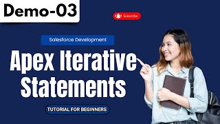 Salesforce Development Demo 03 | Apex Iterative Statements | Tutorial fo﻿r Beginners