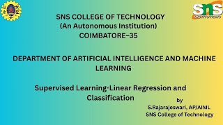 Supervised Learning  -Linear Regression and Classification |Machine Learning| SNS Institutions