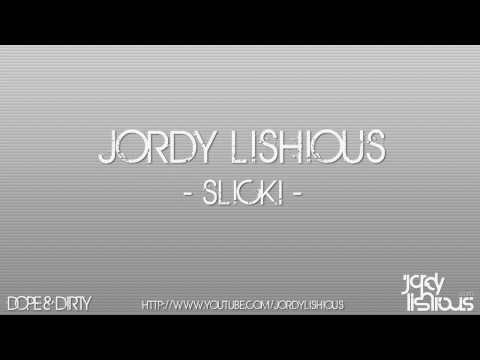 Jordy Lishious — Jordy Lishious - Slick!