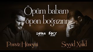 Seyyid Xalid & Pərviz Hüseyni \