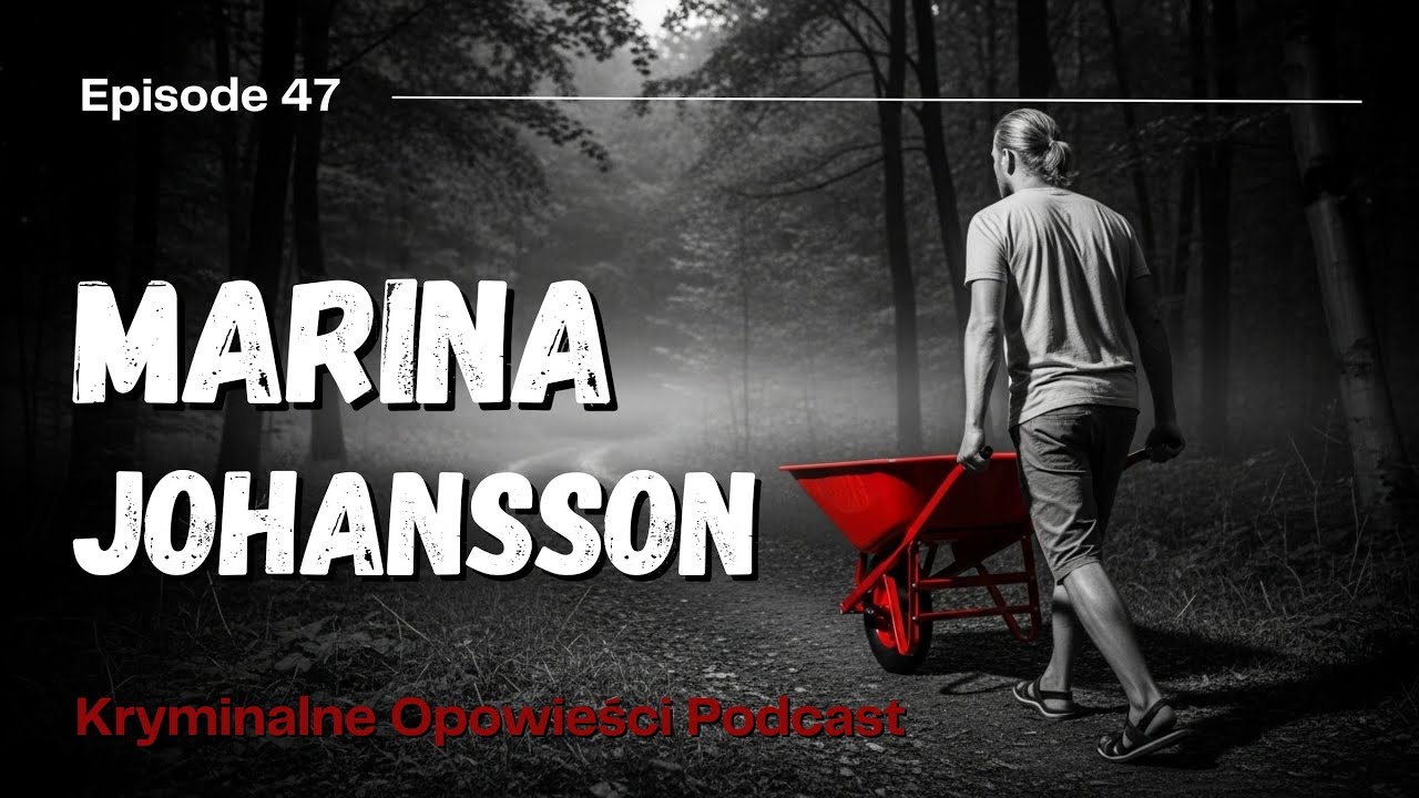 Co stało się z Mariną Johansson | Prawdziwa historia z północy - Szwecja.