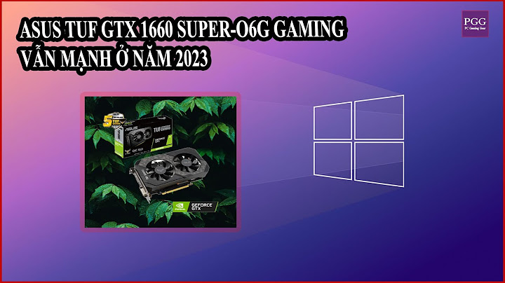 Đánh giá card màn hình gtx 1660 năm 2024