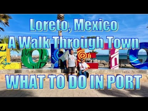 Loreto, Mexico - A Walk Through Town - What to Do on Your Day in Port