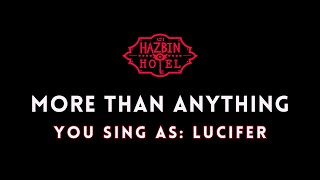 More Than Anything - Hazbin Hotel || Karaoke/Sing With Me: You Sing Lucifer
