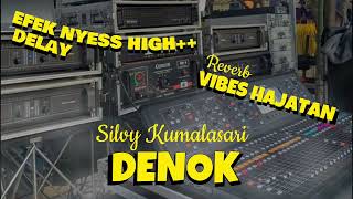 Denok  Silvy Kumalasari Delay Effect Nyess High Vibes Hajatan Serasa Sound Hajatan 