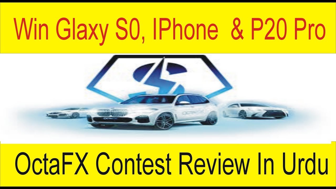 Win Glaxy S9 Iphone 8 And Huawei P20 Pro Octafx Contest Review By Tani Forex In Urdu Hindi - 