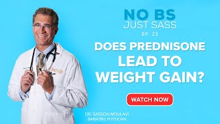 Does Prednisone Make You Gain Weight No Bs Just Sass ep 23