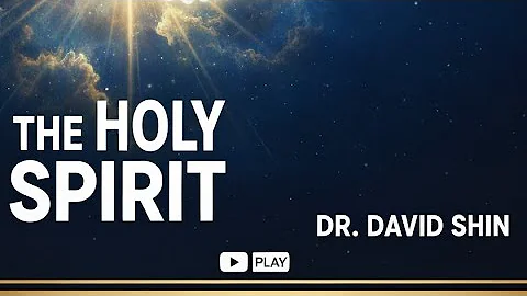 The Holy Spirit, Our Greatest Need Dr.David Shin