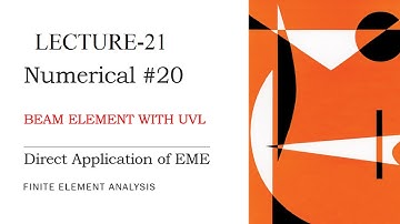 Direct Application of EME | Beam Analysis | UVL |Numerical | Finite Element Analysis | L-21
