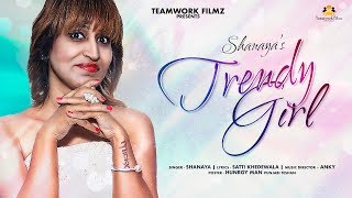 Trendy Girl | Shanaya’s | Full Song |Lyrical Video | Team Work Filmz | 2019