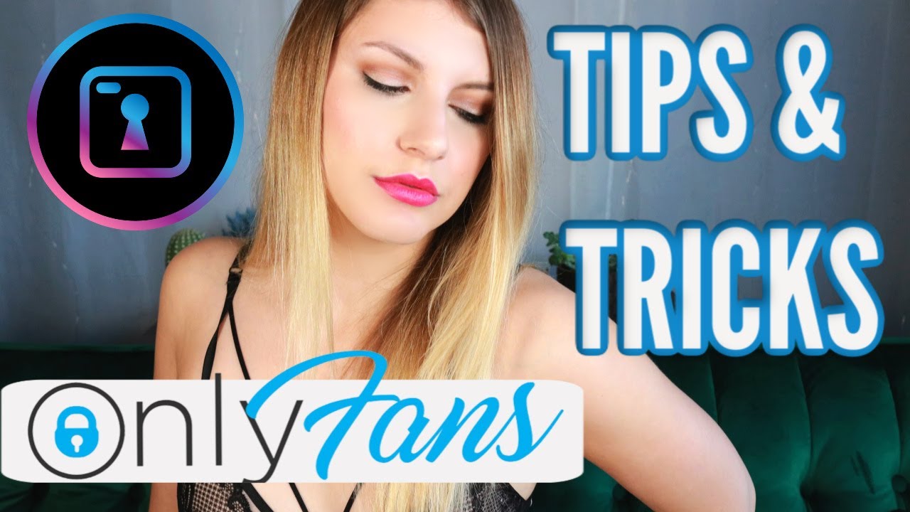 Onlyfans tips and tricks