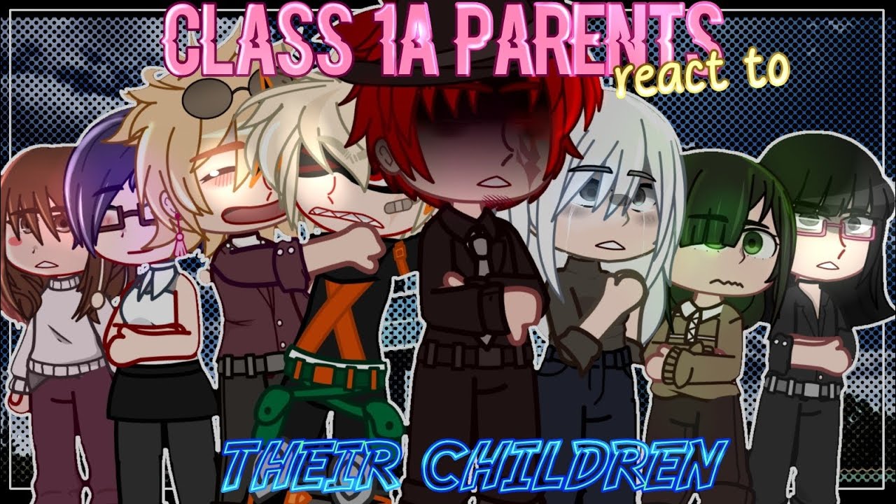 Class 1A Parents React To Their Children // mha reacts - YouTube