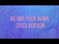 Sped-O - Me and Your Mama (Speed ​​Version)