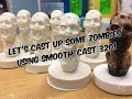 LET'S CAST UP SOME ZOMBIES USING SMOOTH-CAST 320!!!