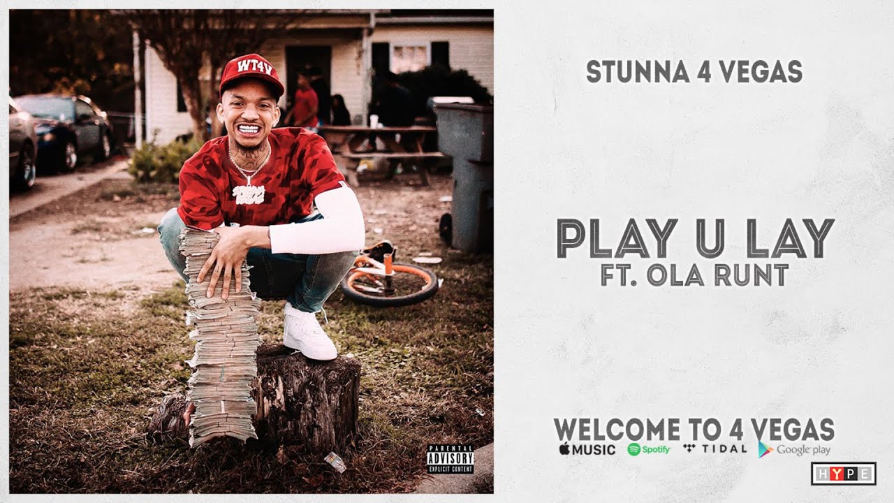 Stunna 4 Vegas - "Play U Lay" Ft. Ola Runt (Welcome To 4 Vegas)