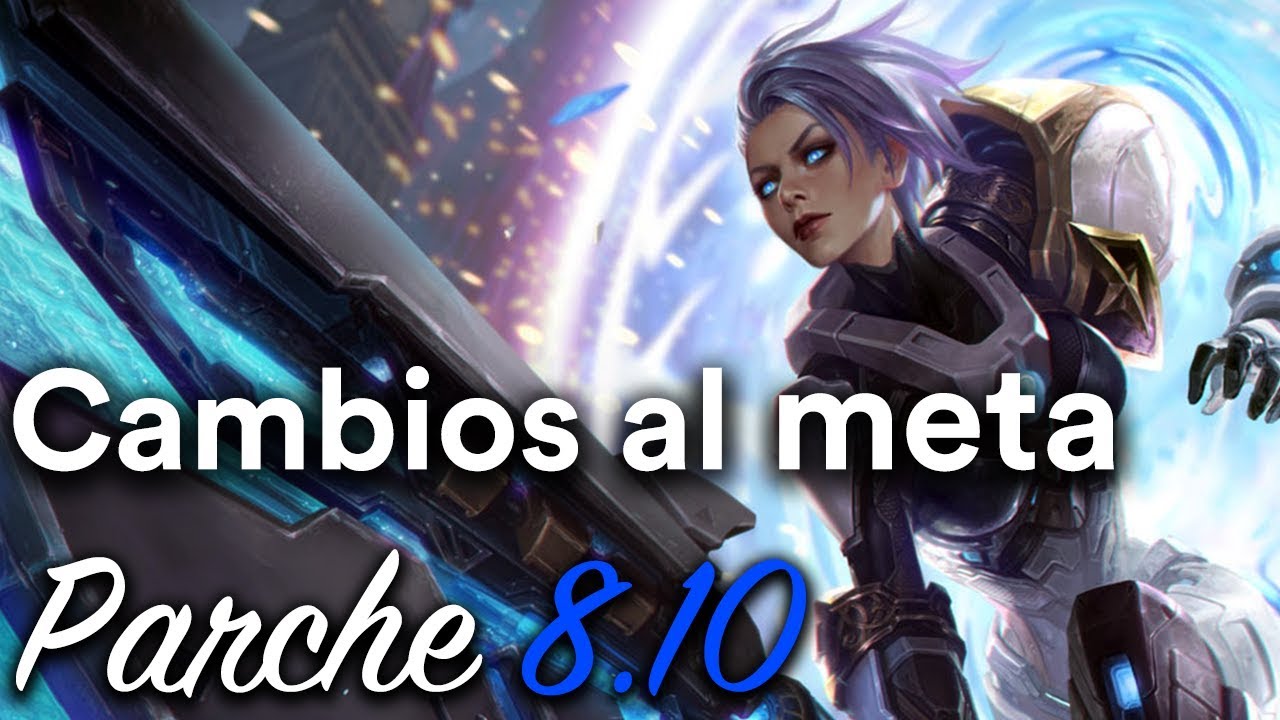 Grandes cambios al meta | Parche 8.10 (League of Legends) - YouTube
