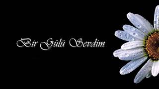 İbrahim Çalışkan - Bir Gülü Sevdim