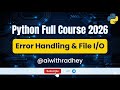 🔥Python Error Handling & File I/O | try-except, custom exceptions, file read/write, with open