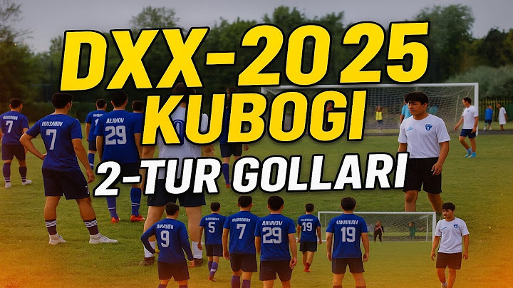 ⚽ DXX – 2025 KUBOGI | 2-TUR GOLLAR SHOUSI!