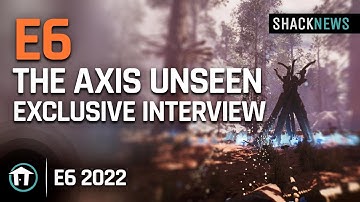 E6 - The Axis Unseen Exclusive Interview